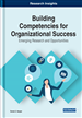 Building Competencies for Organizational Success: Emerging Research and Opportunities