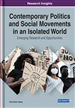 Contemporary Politics and Social Movements in an Isolated World: Emerging Research and Opportunities